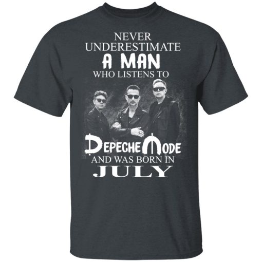 A Man Who Listens To Depeche Mode And Was Born In July T-Shirts, Hoodies, Long Sleeve 3