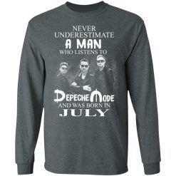 A Man Who Listens To Depeche Mode And Was Born In July T-Shirts, Hoodies, Long Sleeve 33