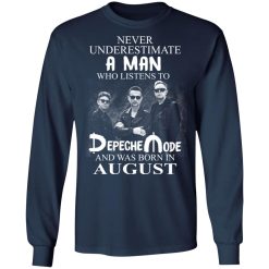 A Man Who Listens To Depeche Mode And Was Born In August T-Shirts, Hoodies, Long Sleeve 37
