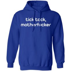 Tick Tock Motherfucker T-Shirts, Hoodies, Long Sleeve 49