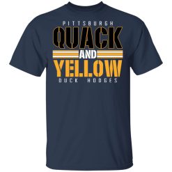 Pittsburgh Quack And Yellow Duck Hodges T-Shirts, Hoodies, Long Sleeve 29