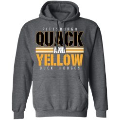 Pittsburgh Quack And Yellow Duck Hodges T-Shirts, Hoodies, Long Sleeve 48