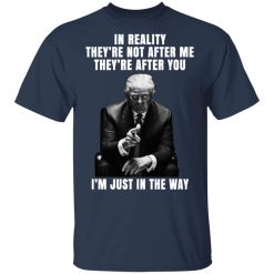 Donald Trump I'm Just In The Way T-Shirts, Hoodies, Long Sleeve 32