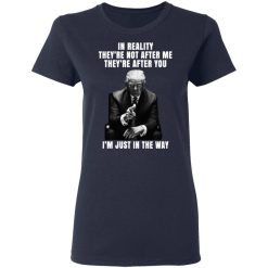Donald Trump I'm Just In The Way T-Shirts, Hoodies, Long Sleeve 37