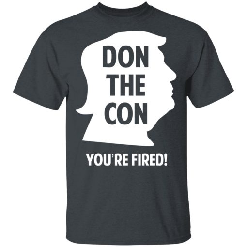 Don The Con Trump Impeached You’re Fired T-Shirts, Hoodies, Long Sleeve 3