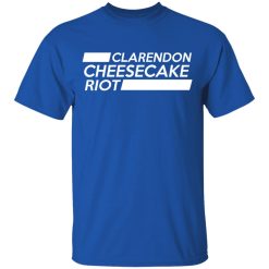 Clarendon Cheesecake Riot T-Shirts, Hoodies, Long Sleeve 32