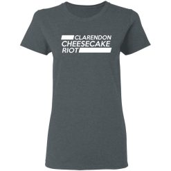 Clarendon Cheesecake Riot T-Shirts, Hoodies, Long Sleeve 35