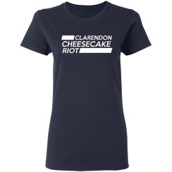 Clarendon Cheesecake Riot T-Shirts, Hoodies, Long Sleeve 37