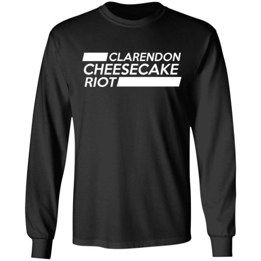 Clarendon Cheesecake Riot T-Shirts, Hoodies, Long Sleeve 17
