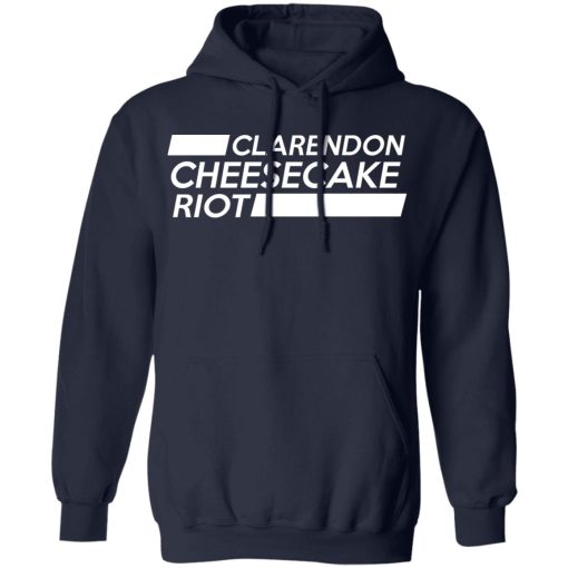 Clarendon Cheesecake Riot T-Shirts, Hoodies, Long Sleeve 21
