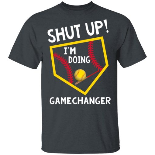 Shut Up I'm Doing Game Changer T-Shirts, Hoodies, Long Sleeve 4