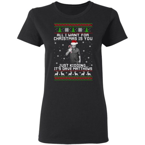 Dave Matthews All I Want For Christmas Is You T-Shirts, Hoodies, Long Sleeve 9