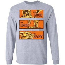 Baby Yoda Star Wars The Good The Droid The Baby T-Shirts, Hoodies, Long Sleeve 36