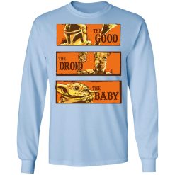 Baby Yoda Star Wars The Good The Droid The Baby T-Shirts, Hoodies, Long Sleeve 39