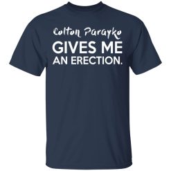 Colton Parayko Gives Me An Erection T-Shirts, Hoodies, Long Sleeve 29