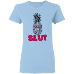 Pineapple Slut T-Shirts, Hoodies, Long Sleeve 30