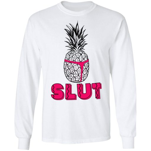 Pineapple Slut T-Shirts, Hoodies, Long Sleeve 16