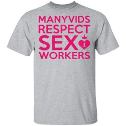 Manyvids Respect Sex Workers T-Shirts, Hoodies, Long Sleeve 28