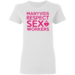 Manyvids Respect Sex Workers T-Shirts, Hoodies, Long Sleeve 31