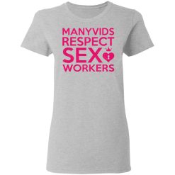 Manyvids Respect Sex Workers T-Shirts, Hoodies, Long Sleeve 34