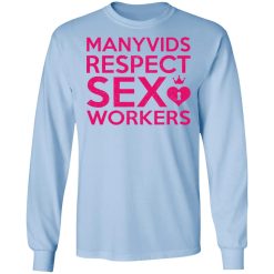 Manyvids Respect Sex Workers T-Shirts, Hoodies, Long Sleeve 40