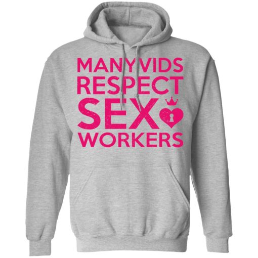 Manyvids Respect Sex Workers T-Shirts, Hoodies, Long Sleeve 19