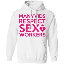 Manyvids Respect Sex Workers T-Shirts, Hoodies, Long Sleeve 44