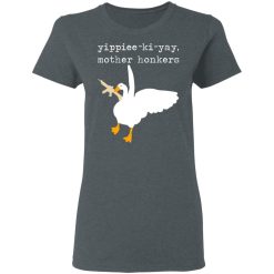Yippiee-Ki-Yay Mother Honkers T-Shirts, Hoodies, Long Sleeve 35