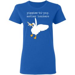 Yippiee-Ki-Yay Mother Honkers T-Shirts, Hoodies, Long Sleeve 39