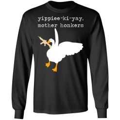 Yippiee-Ki-Yay Mother Honkers T-Shirts, Hoodies, Long Sleeve 41