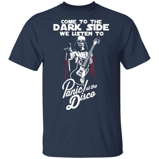 Come To The Dark Side We Listen To Panic At The Disco T-Shirts, Hoodies, Long Sleeve 5