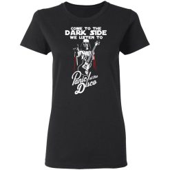 Come To The Dark Side We Listen To Panic At The Disco T-Shirts, Hoodies, Long Sleeve 34