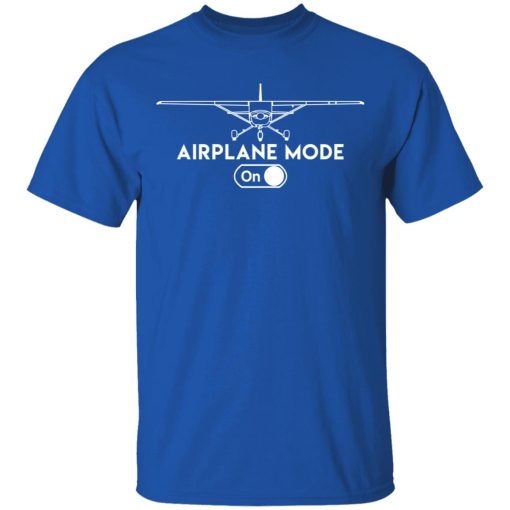 Airplane Mode On T-Shirts, Hoodies, Long Sleeve 7