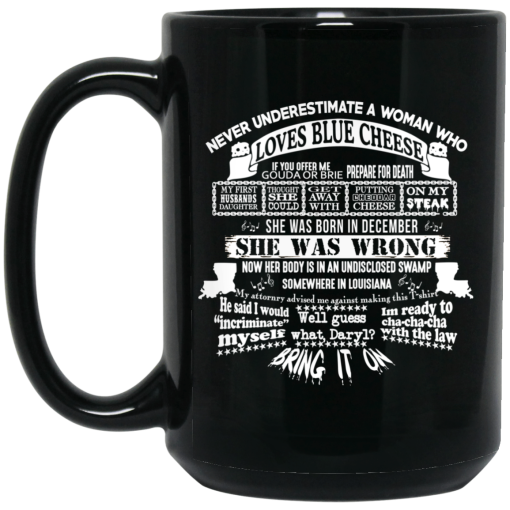Never Underestimate A Woman Who Loves Blue Cheese And Was Born In December Funny Mug 3
