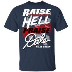Riley Green Raise Hell Praise Dale T-Shirt 3