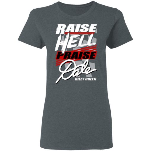 Riley Green Raise Hell Praise Dale Women T-Shirt 2