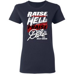 Riley Green Raise Hell Praise Dale Women T-Shirt 3