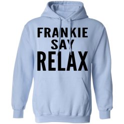 Ross Geller Frankie Say Relax Hoodie 1