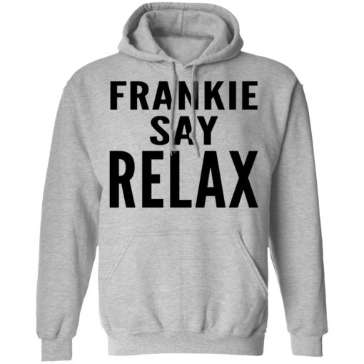 Ross Geller Frankie Say Relax Hoodie 3