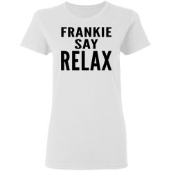 Ross Geller Frankie Say Relax Women T-Shirt 2