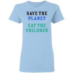 Save The Planet Eat The Babies Women T-Shirt 1