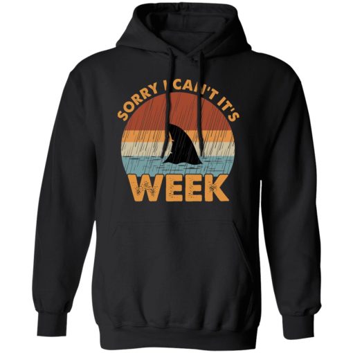 Sharks Week Sorry I Can't For Shark Lover Hoodie 1