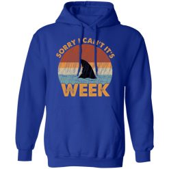 Sharks Week Sorry I Can't For Shark Lover Hoodie 4