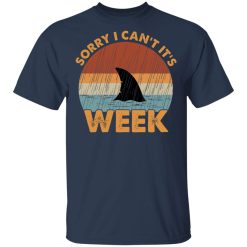 Sharks Week Sorry I Can't For Shark Lover T-Shirt 3