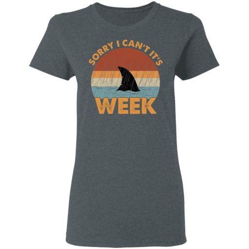 Sharks Week Sorry I Can't For Shark Lover Women T-Shirt 2
