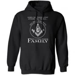 Some Call Them A Cult Others Call Them A Secret Society But I Call Them Family Hoodie Black