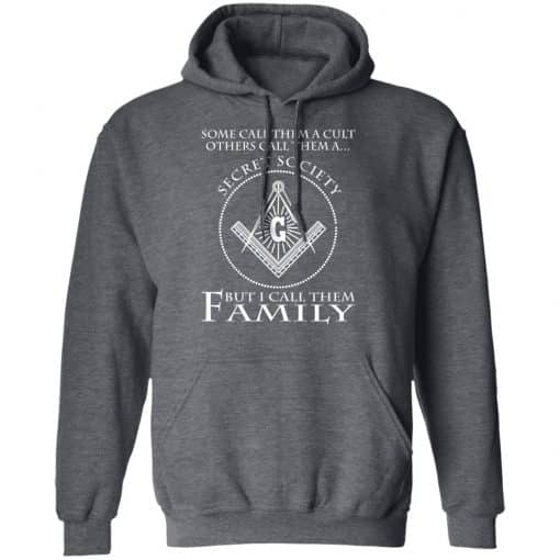 Some Call Them A Cult Others Call Them A Secret Society But I Call Them Family Hoodie Dark Heather
