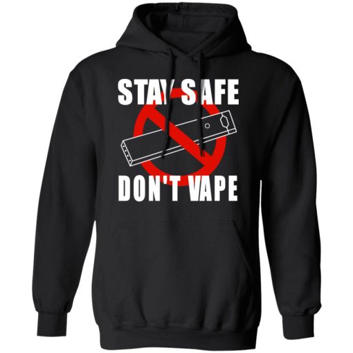 Stay Safe Don’t Vape Hoodie 1