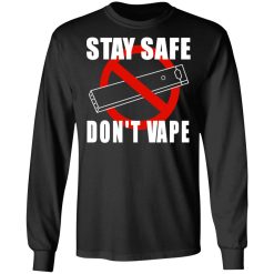 Stay Safe Don’t Vape Long Sleeve 1
