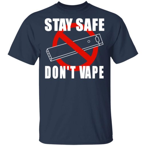 Stay Safe Don’t Vape T-Shirt 3